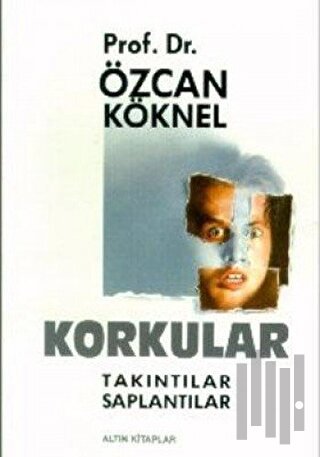 Korkular Takıntılar Saplantılar