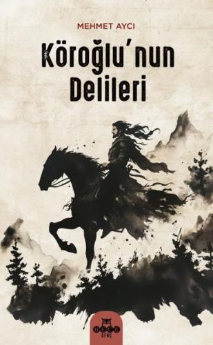 Köroğlu'nun Delilleri | Kitap Ambarı