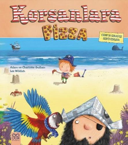 Cenk'in Sıradışı Serüvenleri - Korsanlara Pizza | Kitap Ambarı