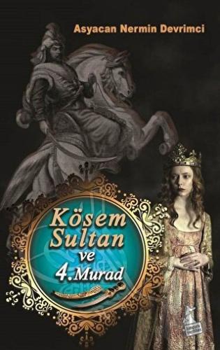 Kösem Sultan ve 4. Murad