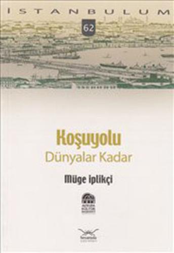 Koşuyolu: Dünyalar Kadar