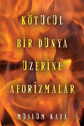 Kötücül Bir Dünya Üzerine Aforizmalar