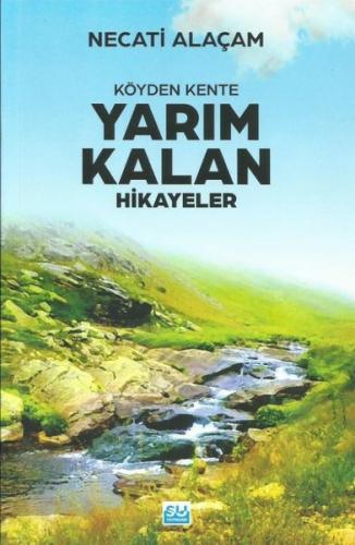 Köyden Kente Yarım Kalan Hikayeler