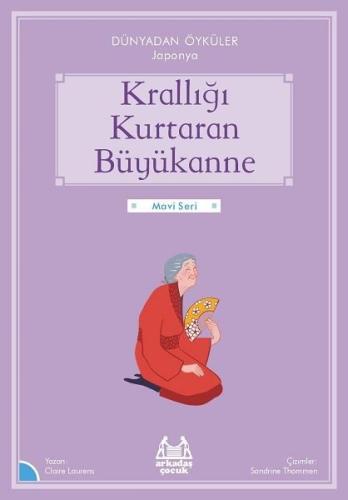 Krallığı Kurtaran Büyükanne - Dünyadan Öyküler Japonya - Mavi Seri