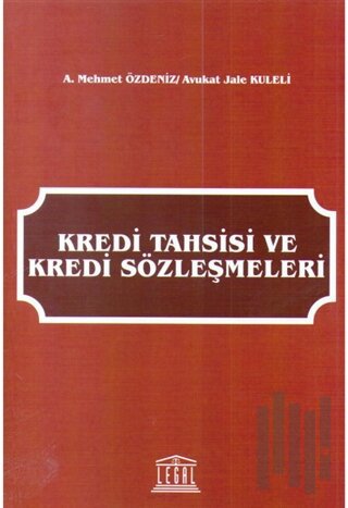 Kredi Tahsisi ve Kredi Sözleşmeleri