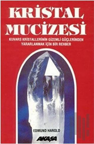 Kristal Mucizesi Kuvars Kristallerinin Gizemli Güçlerinden Yararlanmak İçin Rehber