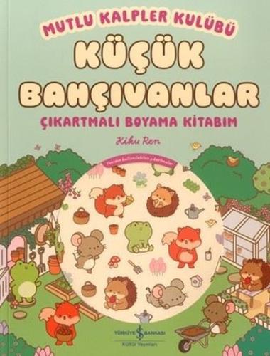 Küçük Bahçıvanlar - Çıkartmalı Boyama Kitabım - Mutlu Kalpler Kulübü