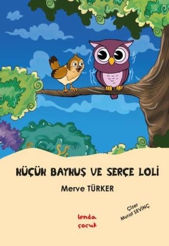 Küçük Baykuş ve Serçe Loli | Kitap Ambarı