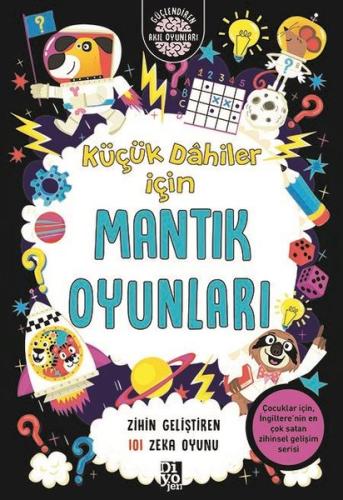 Küçük Dahiler İçin Mantık Oyunları - Zihin Geliştiren 101 Zeka Oyunu |