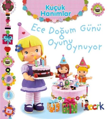 Küçük Hanımlar - Ece Doğum Günü Oyunu Oynuyor (Ciltli)