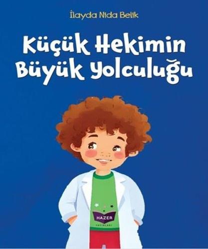 Küçük Hekimin Büyük Yolculuğu | Kitap Ambarı