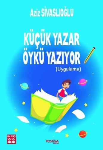 Küçük Yazar Öykü Yazıyor 8+Yaş | Kitap Ambarı