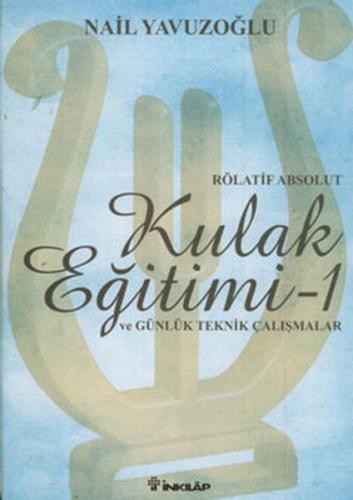 Rölatif Absolut Kulak Eğitimi 1 - ve Günlük Teknik Çalışmalar | Kitap 