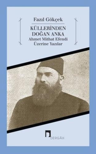 Küllerinden Doğan Anka  Ahmet Mithat Efendi Üzerine Yazılar