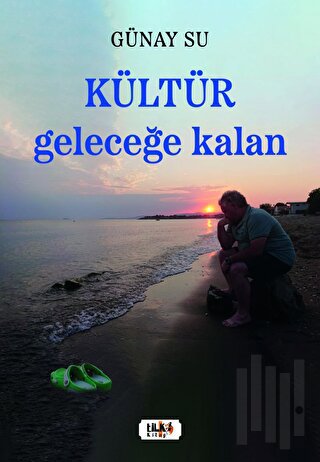 Kültür: Geleceğe Kalan