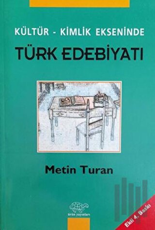 Kültür - Kimlik Ekseninde Türk Edebiyatı