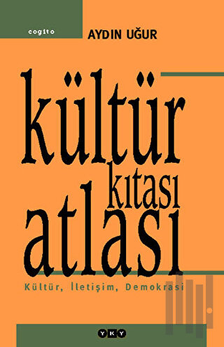 Kültür Kıtası Atlası Kültür, İletişim, Demokrasi