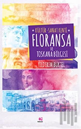 Kültür - Sanat Kenti Floransa ve Toskana Bölgesi