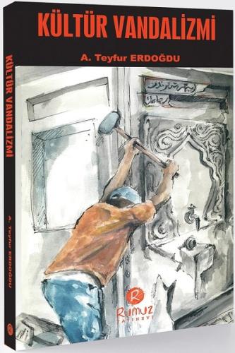 Kültür Vandalizmi | Kitap Ambarı