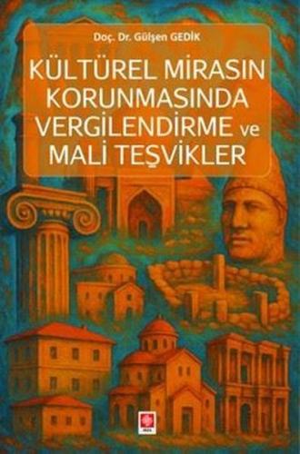 Kültürel Mirasın Korunmasında Vergilendirme ve Mali Teşvikler