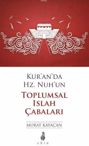 Kur’an’da Hz. Nuh’un Toplumsal Islah Çabaları