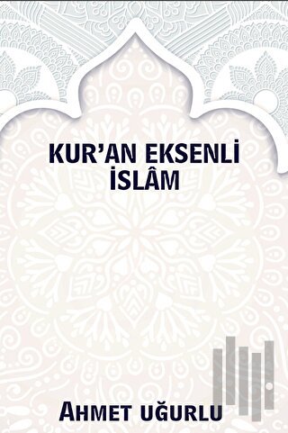 Kur’an Eksenli İslam