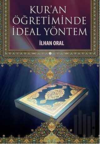 Kur’an Öğretiminde İdeal Yöntem