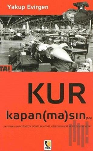 Kur Kapan(ma)sın A.Ş