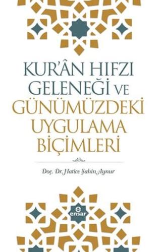 Kur'an Hıfzı Geleneği ve Günümüzdeki Uygulama Biçimleri
