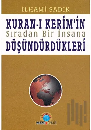 Kuran-ı Kerim’in Sıradan Bir İnsana Düşündürdükleri