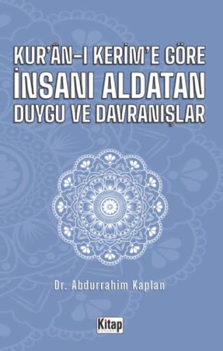 Kur'an-ı Kerim'e Göre İnsanı Aldatan Duygu ve Davranışlar