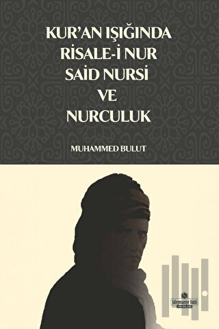 Kur'an Işığında Risale-i Nur, Said Nursi ve Nurculuk