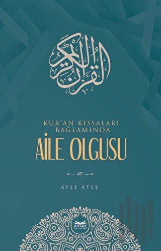 Kur'an Kıssaları Bağlamında Aile Olgusu | Kitap Ambarı