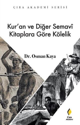 Kur'an ve Diğer Semavi Kitaplara Göre Kölelik - Çıra Akademi Serisi