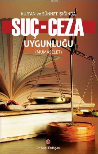 Kur'an ve Sünnet Işığında Suç-Ceza Uygunluğu
