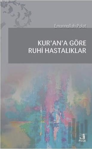 Kur'an'a Göre Ruhi Hastalıklar