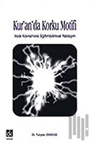 Kur'an'da Korku Motifi; İnzar Kavramına Eğitimbilimsel Yaklaşım