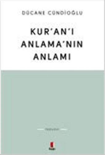 Kur'an'ı Anlama'nın Anlamı