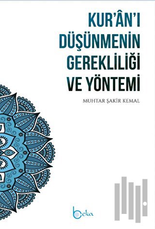 Kur'an'ı Düşünmenin Gerekliliği ve Yöntemi