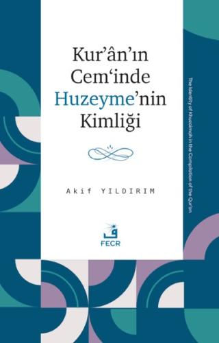 Kur'an'ın Cem'inde Huzeyme'nin Kimliği