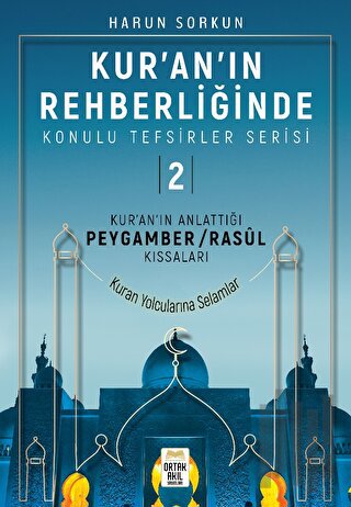 Kur'an'ın Rehberliğinde Konulu Tefsirler Serisi 2 - Kur'an'ın Anlattığı Peygamber/Rasul Kıssaları