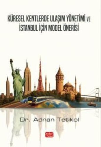Küresel Kentlerde Ulaşım Yönetimi ve İstanbul İçin Model Önerisi