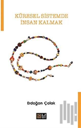 Küresel Sistemde İnsan Kalmak