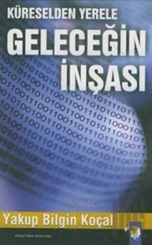 Küreselden Yerele Geleceğin İnşası