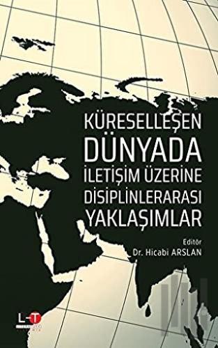 Küreselleşen Dünyada İletişim Üzerine Disiplinlerarası Yaklaşımlar