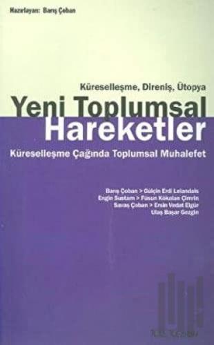 Küreselleşme, Direniş, Ütopya - Yeni Toplumsal Hareketler
