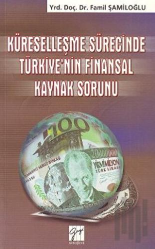 Küreselleşme Sürecinde Türkiye’nin Finansal Kaynak Sorunu