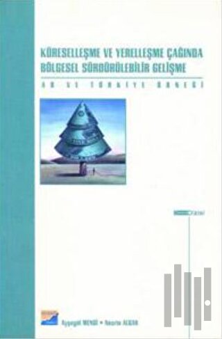 Küreselleşme ve Yerelleşme Çağında Bölgesel Sürdürülebilir Gelişme AB ve Türkiye Örneği
