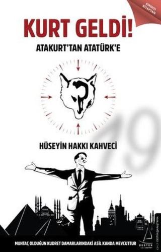 Kurt Geldi - Atakurt'tan Atatürk'e | Kitap Ambarı