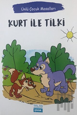 Kurt İle Tilki - Ünlü Çocuk Masalları